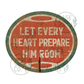 Let Every Heart Prepare Him Room (FREE SHIPPING!)