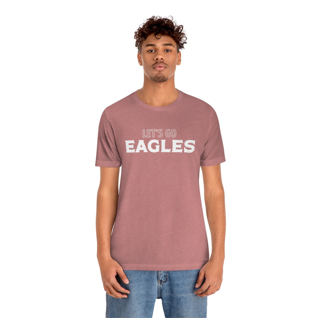 LET'S GO EAGLES - Unisex Jersey Short Sleeve Tee BELLA+CANVAS