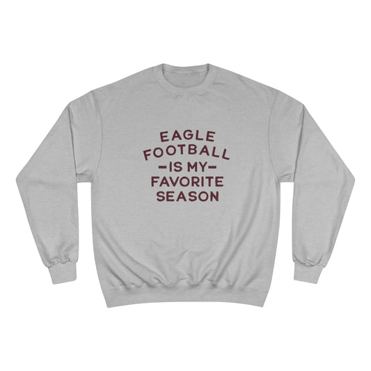 EAGLE FOOTBALL IS MY FAVORITE SEASON - Unisex CHAMPION BRAND Crewneck Sweatshirt
